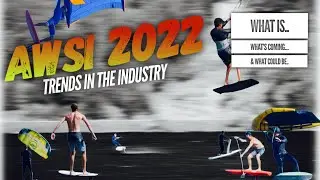AWSI 2022-Trends In The Industry (What Is, What's Coming, What Could Be)