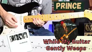 Prince - While My Guitar Gently Weeps (The Beatles) - Live Tribute Guitar Solo Cover/Tutorial + TAB