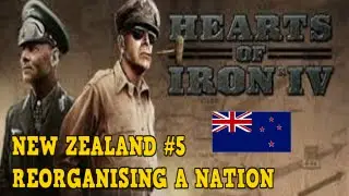 Hearts of Iron 4 - New Zealand #5 - Reorganising a Nation