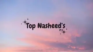 Top Nasheed's for studying 15 min (PT.2)
