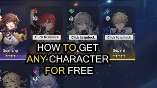 HOW TO GET ANY CHARACTER FOR FREE - HONKAI STAR RAIL