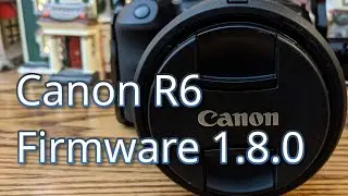 Canon EOS R6 Firmware 1.8.0 Patch Notes