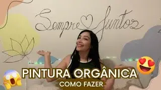 COMO FAZER UMA PINTURA ORGÂNICA SOZINHA - #diy
