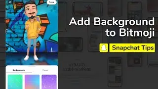 How to Add Background to Snapchat [Change Bitmoji Background]