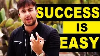 Success is EASY! (Listen everyday to be EXTREMELY MOTIVATED!)