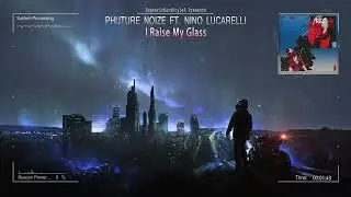 Phuture Noize ft. Nino Lucarelli - I Raise My Glass [HQ Edit]