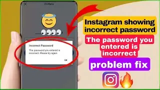 The password you entered is incorrect Instagram problem fix. Fix Instagram showing wrong password.