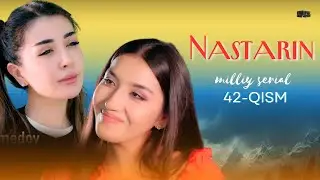 Nastarin 42-qism (milliy serial) | Настарин 42-қисм (миллий сериал)