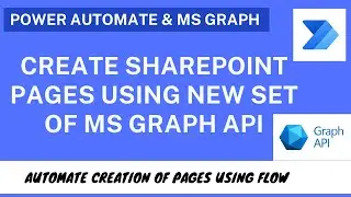 PowerAutomate - Automate Creation of SharePoint Pages using MS graph API