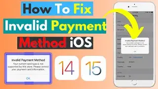 Fix” Invalid Payment Method iOS Your Current Card Type is Not Supported | Can’t Add Payment Method