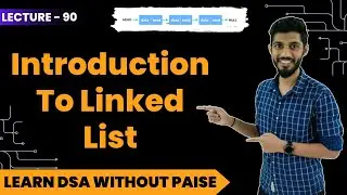 Introduction To Linked List | What Is A Linked List? | FREE DSA Course in JAVA | Lecture 90
