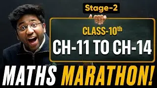 Class 10th Maths Maha Marathon - CH-11 TO CH-14 🔥 | STAGE-2 | Shobhit Nirwan