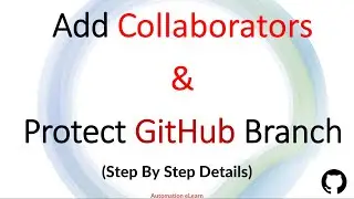 #8 How to Add Collaborator to Repository in GitHub? | Importance Of GitHub Branch Protection Rules