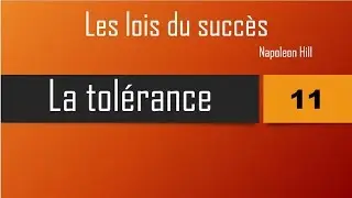 Les lois du succès - Napoleon Hill  - 11/12 La tolérance