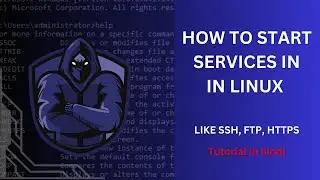 Linux command tutorial : How to start different services like SSH, HTTP, FTP