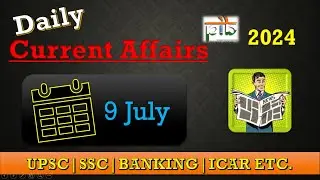 9 July | Daily Current Affairs | FOR UPSC, SSC AND OTHER GOVT EXAMS|