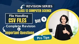Day 9 - Revision + PYQs | File Handling - CSV FILE | Class 12 Computer Science