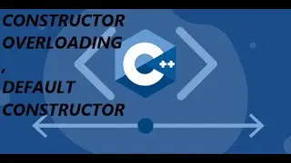 Constructor Overloading & Default Constructor in C++ || Lecture # 32