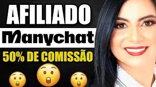 MANYCHAT PARA AFILIADOS: Como Ser Afiliado do Manychat e Ganhar até 50% de Comissão Recorrente