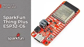 Product Showcase: SparkFun Thing Plus ESP32-C6