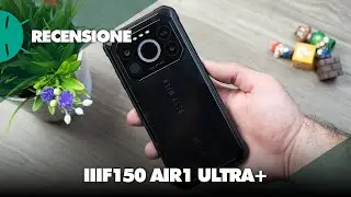 Recensione IIIF150 Air1 Ultra+: un RUGGED quasi PESO PIUMA!