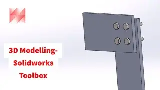 Solidworks 3D Modelling- Using Solidworks Toolbox