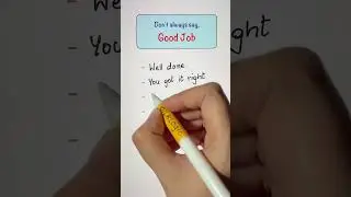 Don’t always say “Good Job”