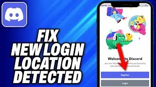 How To Fix New Login Location Detected on Discord (2024) - Easy Fix