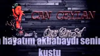 Can Ceylan - Özge'Can-Sel' (Lyrics Video) 2016