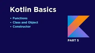 Kotlin Basics | Part 5 | Functions, Class and Object, Constructor | NeuronRush