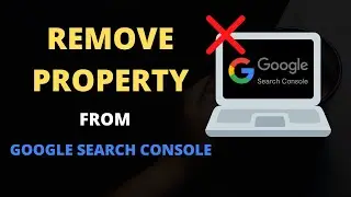 ❌How to Remove Property From Google Search Console❌ (2020)