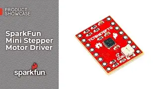 Product Showcase: SparkFun Mini Stepper Motor Driver