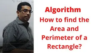 Algorithm :  How to find the Area and Perimeter of a Rectangle? | Class 9