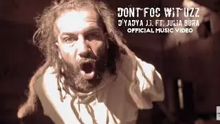 D'yadya J.i. ft. @JuliaBuraMusic -'Dont foc wit uzz' (Official Music Video)