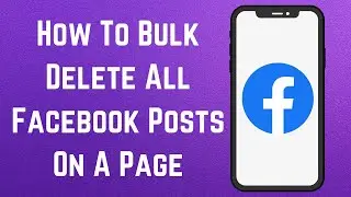 How To Bulk Delete All Facebook Posts On A Page? [in 2024]