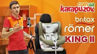 Britax Romer King II - child seat video review GROUP 1 9 kg - 18 kg (9 months - 4 years)