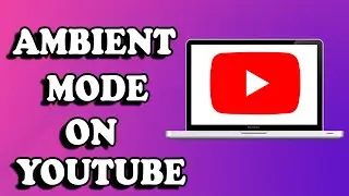 Ambient Mode YouTube - How To Turn ON and OFF Ambient Mode On PC/Laptop (2023)