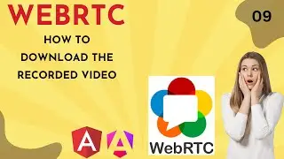 🎥How to download the recorded video in WebRTC - Angular  -  Part 09🎥