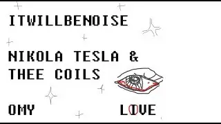 GONZO ROLLAZ V -- ITWILLBENOISE x NIKOLA TESLA & THEE COILS x OMY