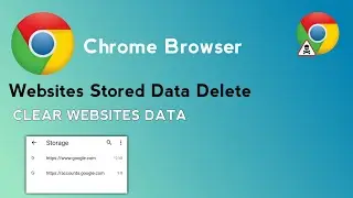 How To Clean Chrome Browser Websites Stored Data ? ( Clear Sites Storage )