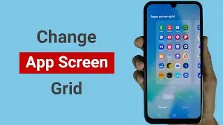How to Change App Screen Grid in Samsung A16
