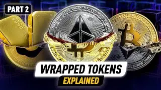 Wrapped Tokens Explained: Cross-Chain, Boost Crypto and Lower Fees | Part 2