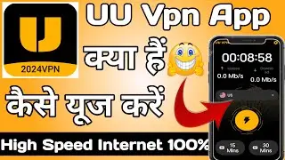 Uu Vpn App || Uu Vpn App kaise Use kare || How to Use Uu Vpn App || Uu Vpn