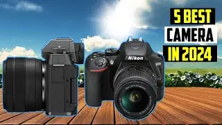 Best camera 2024 | TOP 5 Best camera 2024