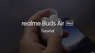 realme Buds Air Neo | Tutorial