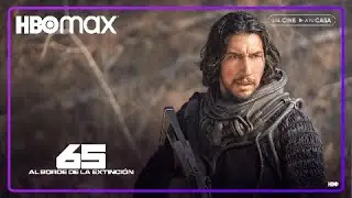65:Al Borde de la Extinción | Tráiler oficial | HBO Max
