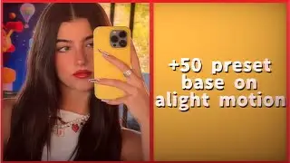 +50 preset base no alight motion