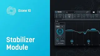 How to Use Stabilizer Module in Ozone 10 | iZotope Mastering Equalizer