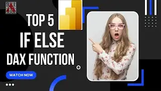 TOP 5 - IF ELSE Most Used Dax Functions Power BI  Master it QUICK