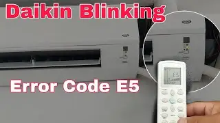Daikin R32 | Timer Berkelip (Blinking) 3 Kali | Error Code E5 | Mr Rickson